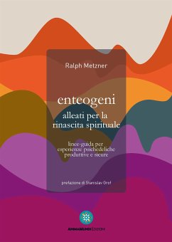 Enteogeni alleati per la rinascita spirituale (eBook, ePUB) - Metzner, Ralph