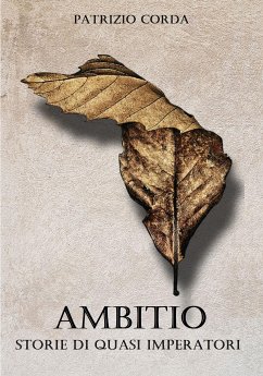 Ambitio. Storie di Quasi Imperatori (eBook, ePUB) - Corda, Patrizio