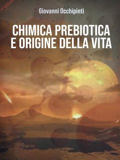 Chimica prebiotica ed origine della vita (eBook, ePUB) - Occhipinti, Giovanni