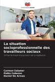 La situation socioprofessionnelle des travailleurs sociaux