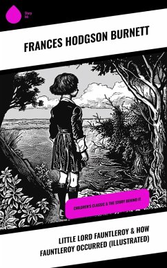 Little Lord Fauntleroy & How Fauntleroy Occurred (Illustrated) (eBook, ePUB) Cover Little Lord Fauntleroy & How Fauntleroy Occurred (Illustrated) (eBook, ePUB)