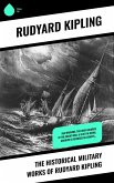 The Historical Military Works of Rudyard Kipling (eBook, ePUB)