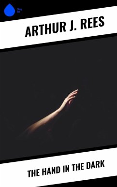 The Hand in the Dark (eBook, ePUB) - Rees, Arthur J.