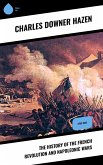The History of the French Revolution and Napoleonic Wars (eBook, ePUB)