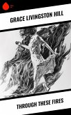 Through These Fires (eBook, ePUB) Through These Fires (eBook, ePUB)