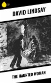 The Haunted Woman (eBook, ePUB) The Haunted Woman (eBook, ePUB)