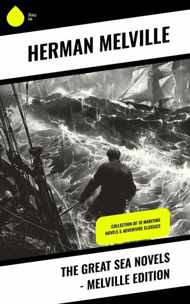 The Great Sea Novels - Melville Edition (eBook, ePUB) The Great Sea Novels - Melville Edition (eBook, ePUB)