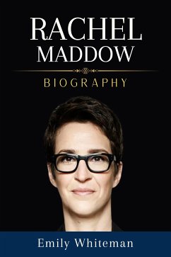 Rachel Maddow Biography (eBook, ePUB) - Whiteman, Emily