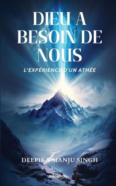 Dieu a besoin de nous - L'expérience d'un athée Dieu a besoin de nous - L'expérience d'un athée