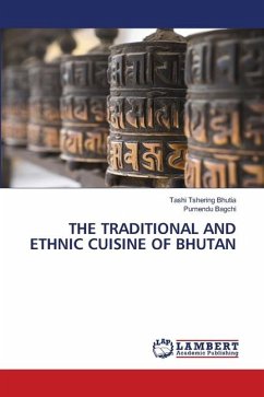 THE TRADITIONAL AND ETHNIC CUISINE OF BHUTAN - Bhutia, Tashi Tshering;Bagchi, Purnendu