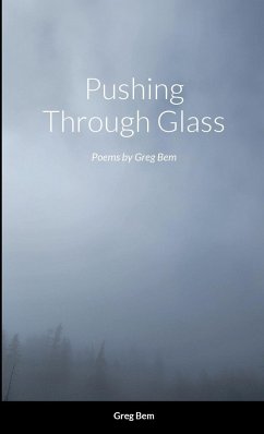 Pushing Through Glass - Bem, Greg