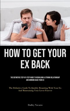 How to Get Your Ex Back - Navarro, Dudley