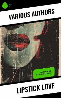 Lipstick Love (eBook, ePUB) - Woolf, Virginia; Hall, Radclyffe; Fanu, Sheridan Le