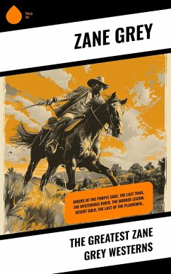 Cover The Greatest Zane Grey Westerns (eBook, ePUB)