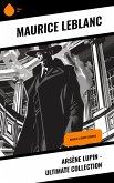Arsène Lupin - Ultimate Collection (eBook, ePUB)
