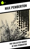 The Collected Works of Max Pemberton (eBook, ePUB)