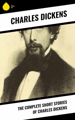The Complete Short Stories of Charles Dickens (eBook, ePUB) - Dickens, Charles