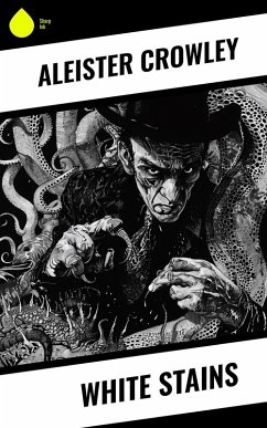White Stains (eBook, ePUB) - Crowley, Aleister