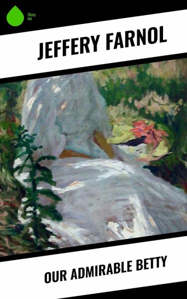 Our Admirable Betty (eBook, ePUB) Our Admirable Betty (eBook, ePUB)