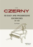 Carl Czerny - 110 Easy Progressive Exercises for Piano, Op.453 (eBook, ePUB)