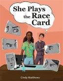 She Plays the Race Card (eBook, ePUB)