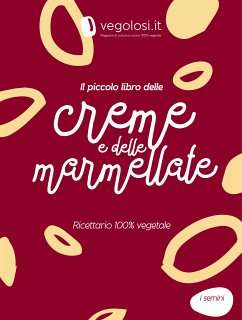 Il piccolo libro delle creme e delle marmellate (eBook, ePUB) - Vegolosi