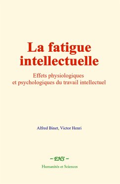 La fatigue intellectuelle (eBook, ePUB) - Binet, Alfred; Henri, Victor