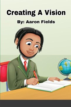 Creating A Vision - Fields, Aaron