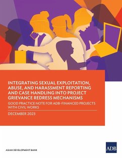 Integrating Sexual Exploitation, Abuse, and Harassment Reporting and Case Handling into Project Grievance Redress Mechanisms - Asian Development Bank