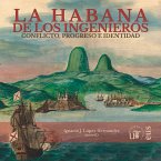 La Habana de los ingenieros: Conflicto, Progreso e Identidad