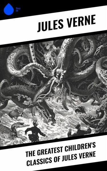 The Greatest Children's Classics of Jules Verne (eBook, ePUB)