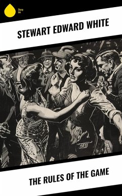 The Rules of the Game (eBook, ePUB) - White, Stewart Edward