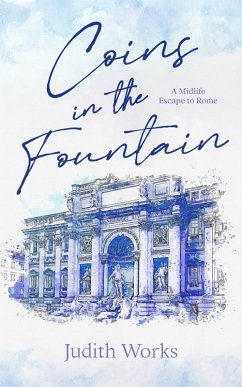 Cover Coins in the Fountain: A Midlife Escape to Rome (eBook, ePUB)