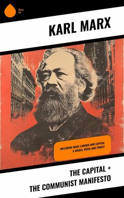 The Capital + The Communist Manifesto (eBook, ePUB) - Marx, Karl