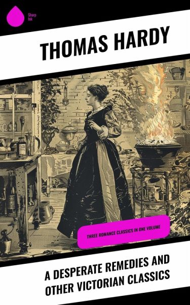 A Desperate Remedies and Other Victorian Classics (eBook, ePUB)