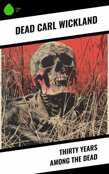 Thirty Years Among the Dead (eBook, ePUB)