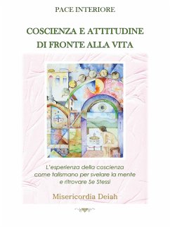 Pace Interiore - Coscienza e Attitudine di fronte alla Vita (eBook, ePUB) - Deiah, Misericordia