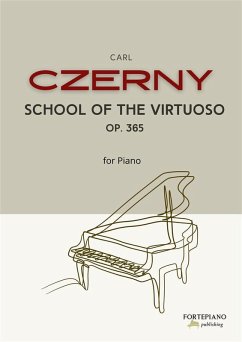 Cover Carl Czerny - School of the Virtuoso for Piano, Op.365 (eBook, ePUB)