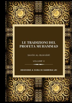 La Tradizioni del Profeta Muhammad- Sahih al-Bukhari Vol. V - Al-Bukhari, Muhammad