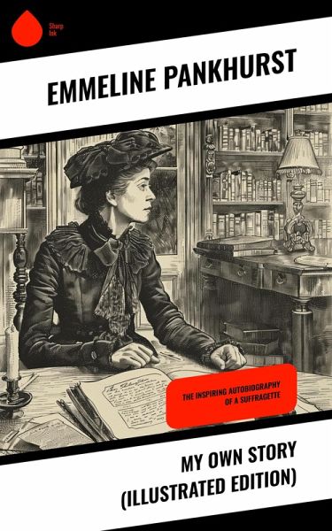 My Own Story (Illustrated Edition) (eBook, ePUB) My Own Story (Illustrated Edition) (eBook, ePUB)