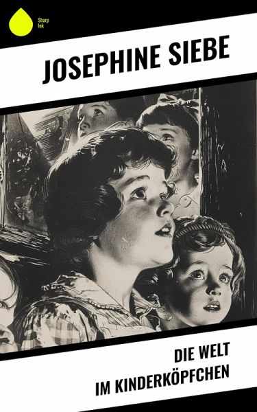 Die Welt im Kinderköpfchen (eBook, ePUB) Die Welt im Kinderköpfchen (eBook, ePUB)