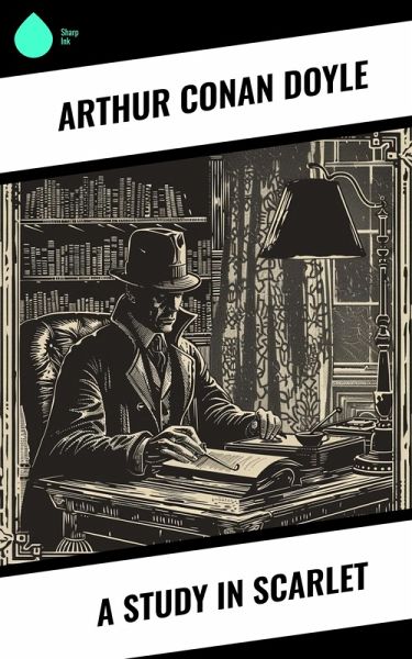 A Study in Scarlet (eBook, ePUB) A Study in Scarlet (eBook, ePUB)