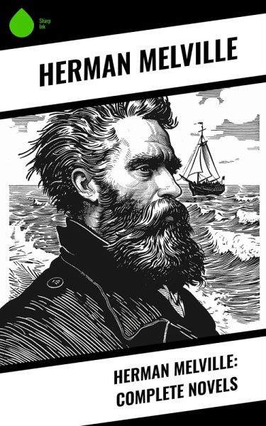Herman Melville: Complete Novels (eBook, ePUB) Herman Melville: Complete Novels (eBook, ePUB)