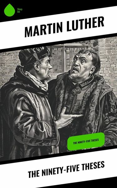 The Ninety-five Theses (eBook, ePUB) The Ninety-five Theses (eBook, ePUB)