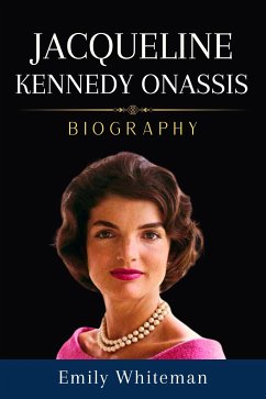Jacqueline Kennedy Onassis Biography (eBook, ePUB) - Whiteman, Emily
