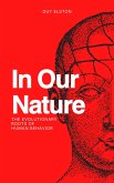 In Our Nature - The Evolutionary Roots Of Human Behavior (eBook, ePUB)