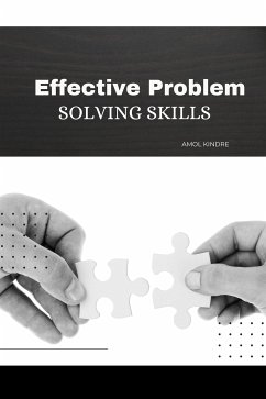 Effective Problem-Solving Skills (eBook, ePUB) - Kindre, Amol