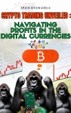 Crypto Trading Unveiled: Navigating Profits in the Digital Currencies (eBook, ePUB)