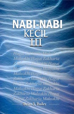 Nabi-Nabi Kecil III (eBook, ePUB) - Brian J. Bailey, Dr.