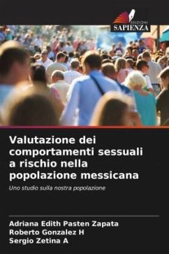 Valutazione dei comportamenti sessuali a rischio nella popolazione messicana - Pastén Zapata, Adriana Edith;Gonzalez H, Roberto;Zetina A, Sergio